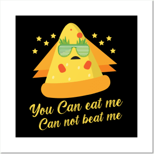 You can eat me can not beat me - Funny Food Pizza Posters and Art